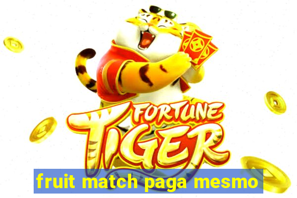fruit match paga mesmo